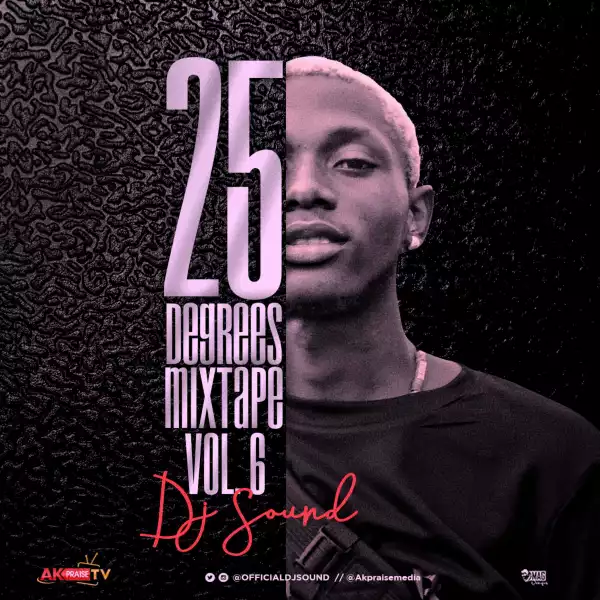 DJ Sound - 25 Degrees Mixtape (Vol. 6)